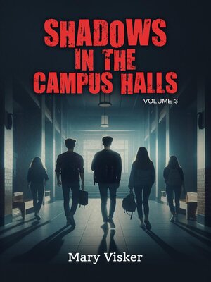 cover image of Shadows in the Campus Halls, Volume 3